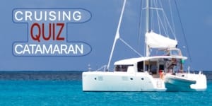 Cruising Catamaran Quiz