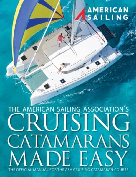 Cruising Catamarans Made Easy (ASA 114)